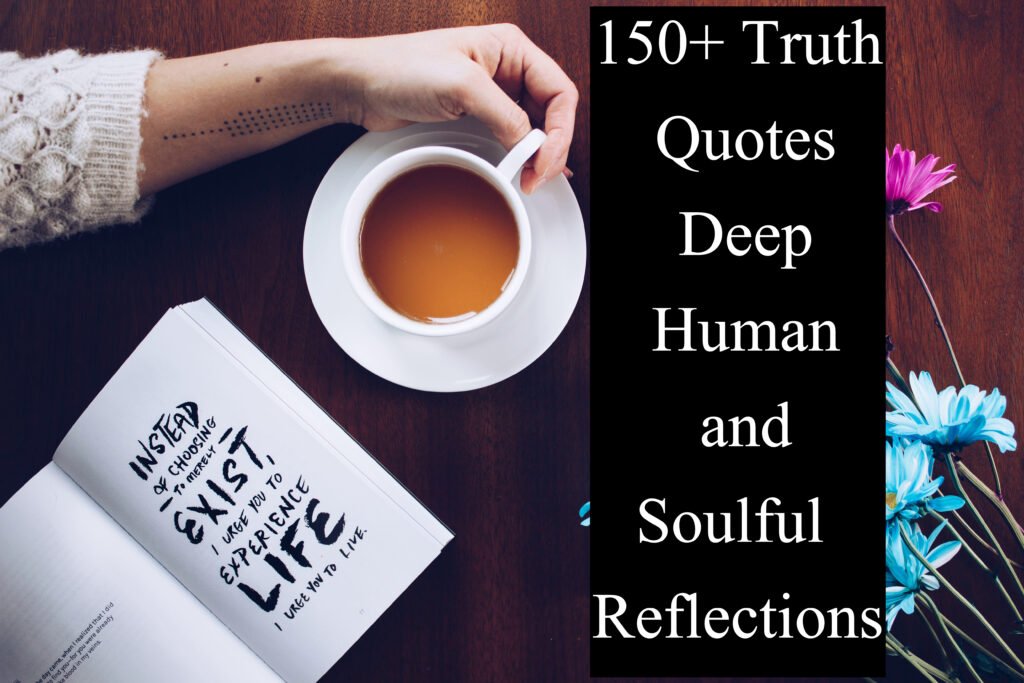150-Truth-Quotes-–-Deep-Human-and-Soulful-Reflections