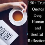 150-Truth-Quotes-–-Deep-Human-and-Soulful-Reflections