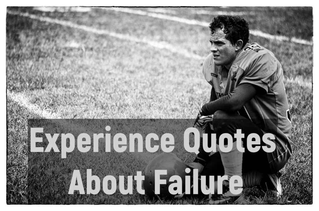 Experience Quotes About Failure