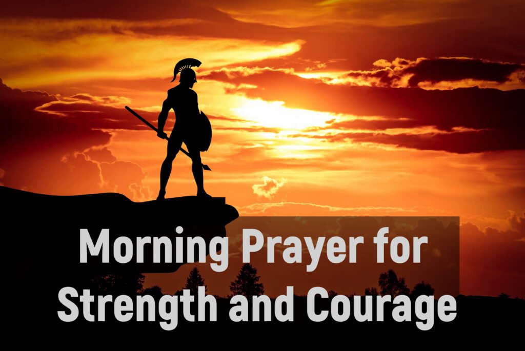 Morning Prayer for Strength and Courage