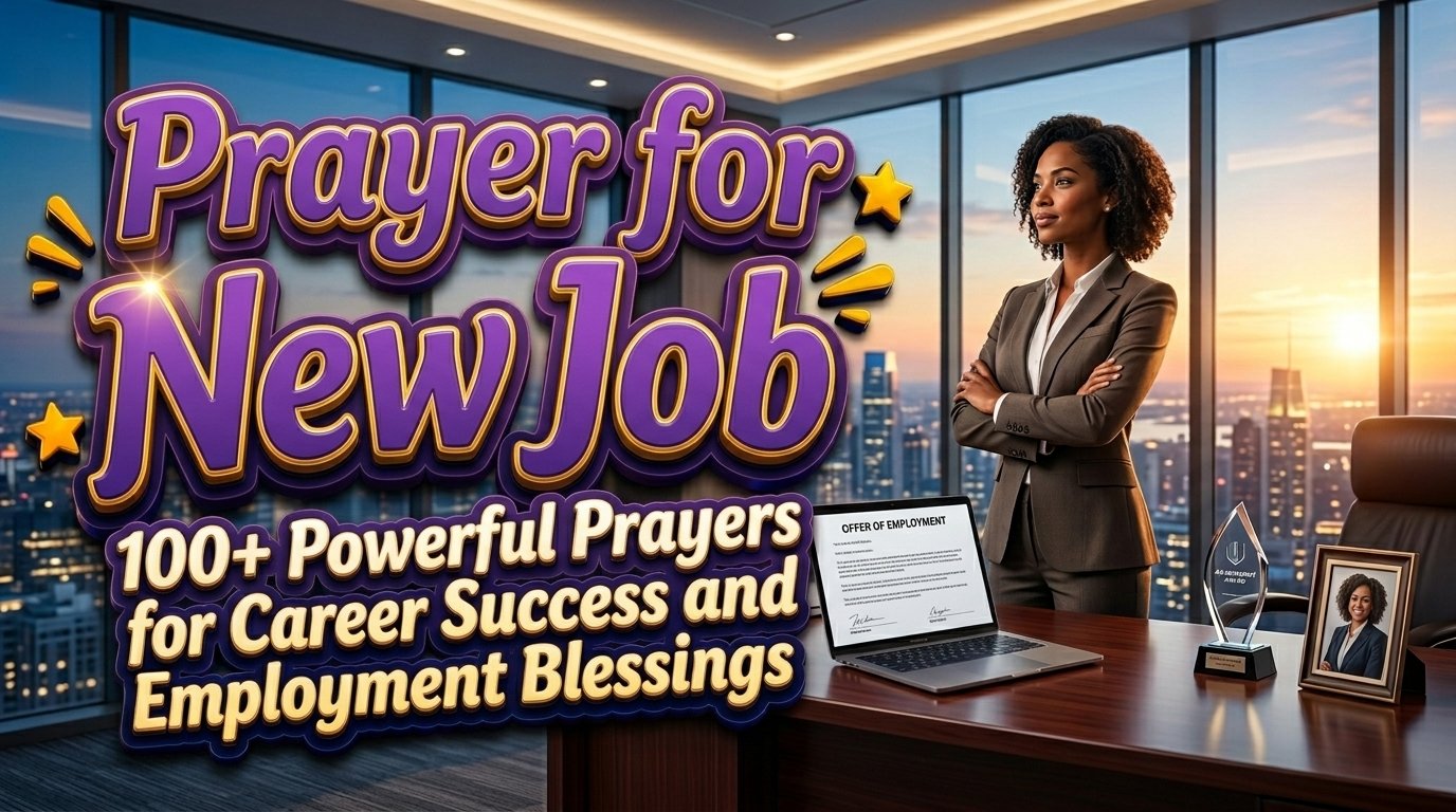Prayer for New Job 100+ Powerful Prayers for Career Success and Employment Blessings