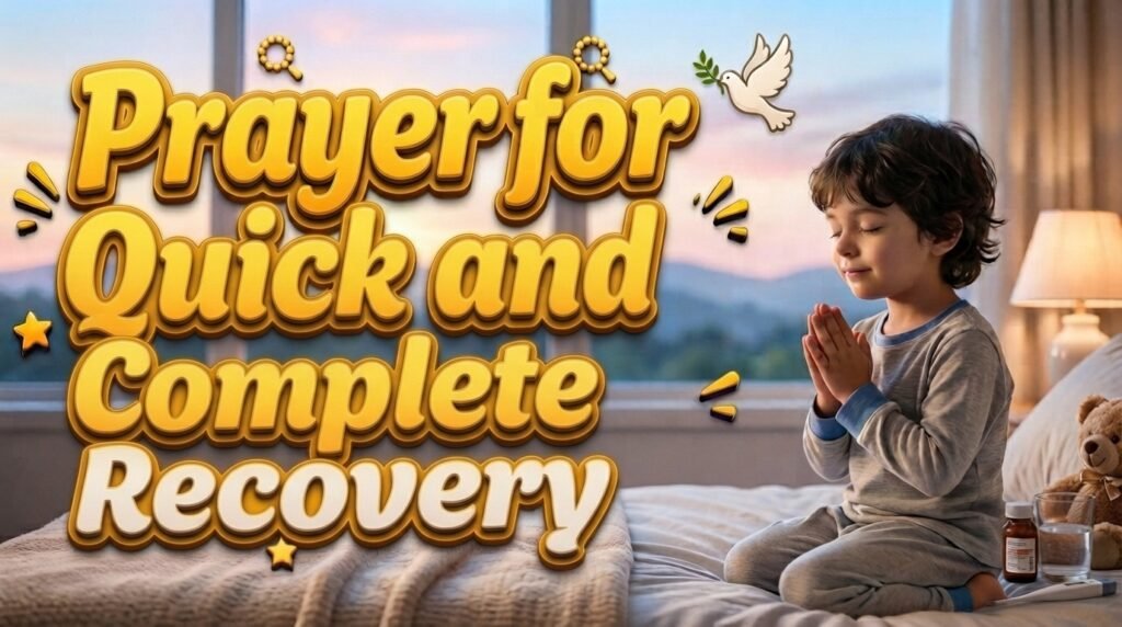Prayer for Quick and Complete Recovery