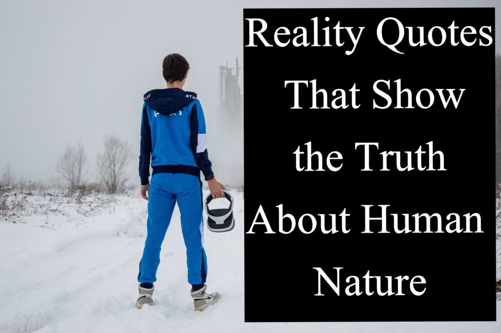 Reality Quotes That Show the Truth About Human Nature