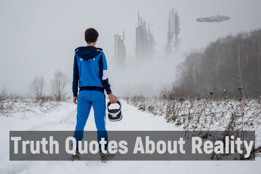 Truth Quotes About Reality