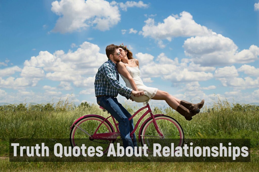 Truth Quotes About Relationships