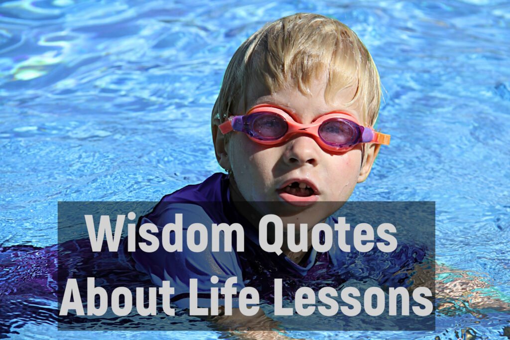 Wisdom Quotes About Life Lessons