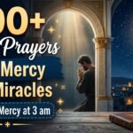 100+ 3 am Prayers For Mercy And Miracles