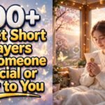 100+ Sweet Short Prayers for Someone Special or Dear to You