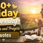 150+ Friday Morning Blessings and Prayers Quotes