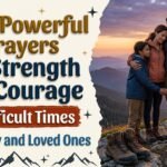 70+ Powerful Prayers for Strength and Courage in Difficult Times for Family and Loved Ones (Seo)