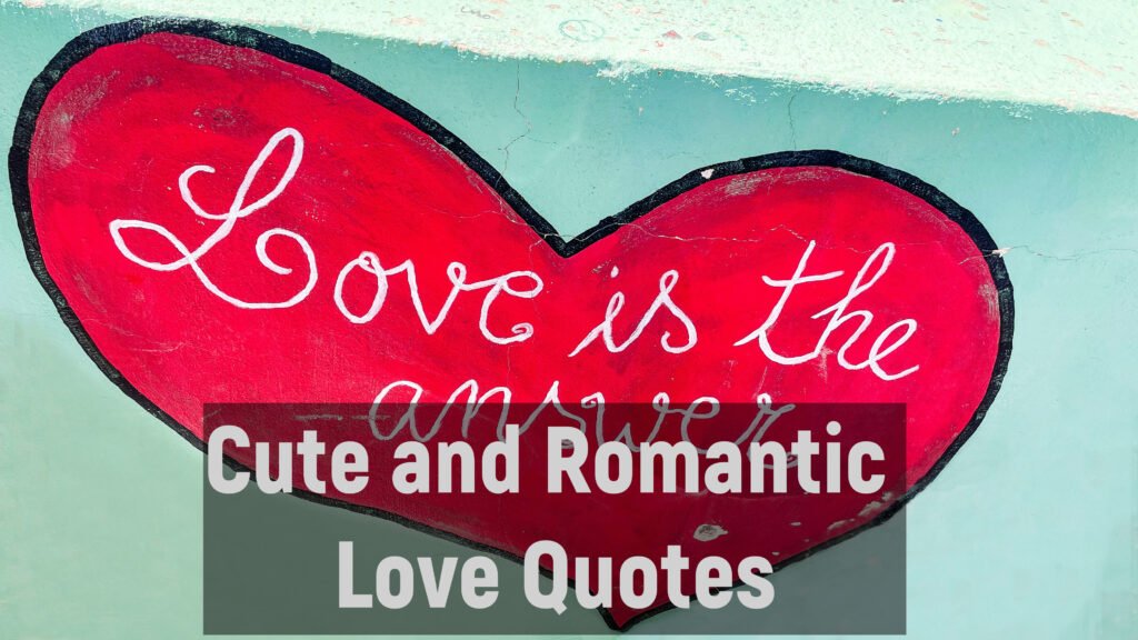 Cute and Romantic Love Quotes