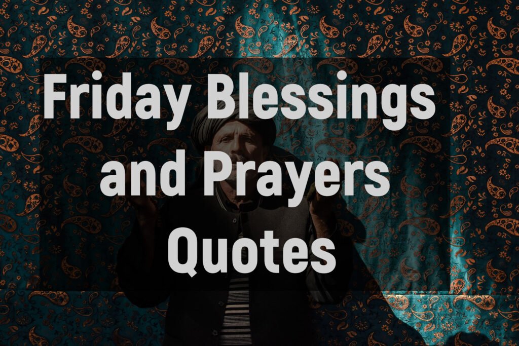 Friday Blessings and Prayers Quotes