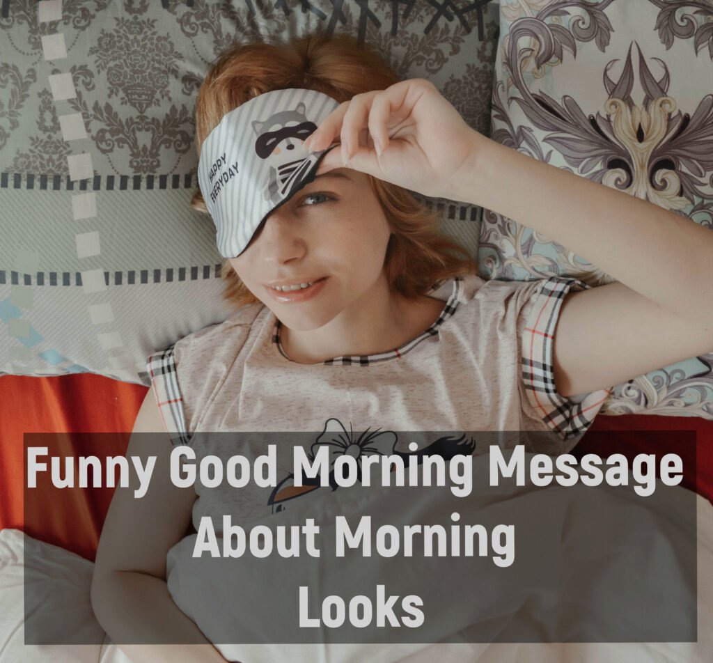 Funny Good Morning Message About Morning Looks