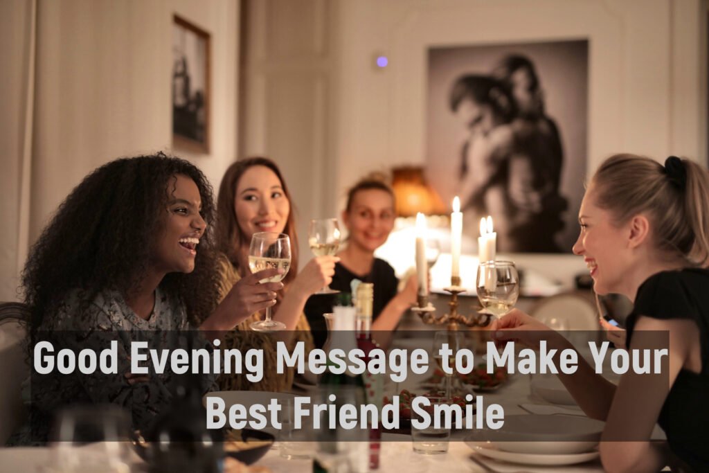 Good Evening Message to Make Your Best Friend Smile