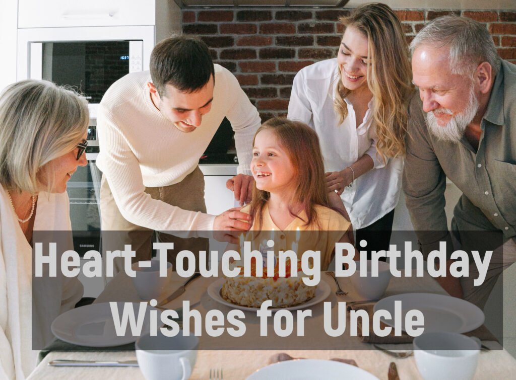 Heart-Touching Birthday Wishes for Uncle