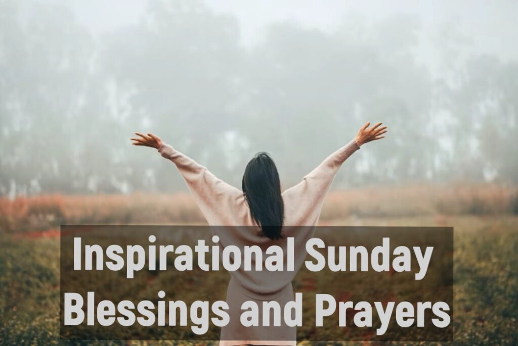 Inspirational Sunday Blessings and Prayers