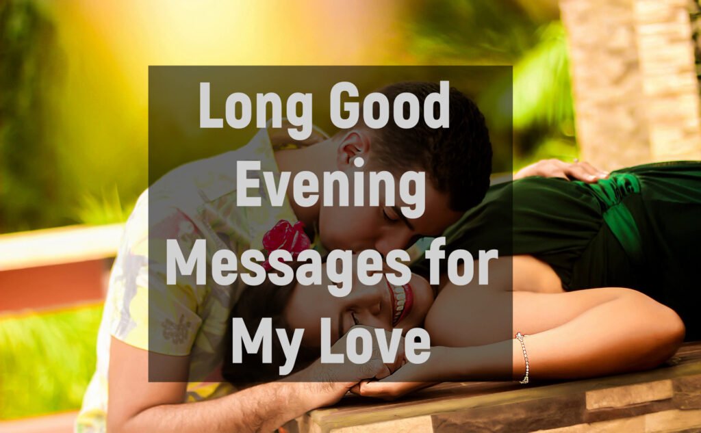 Long Good Evening Messages for My Love