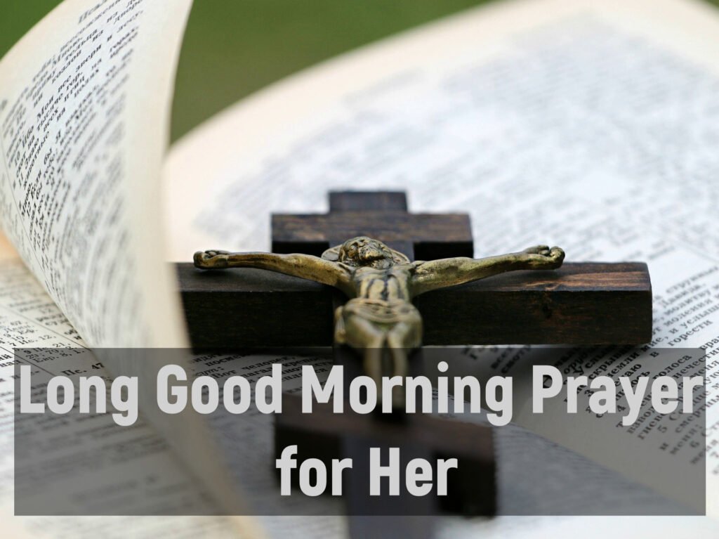 Long Good Morning Prayer for Her