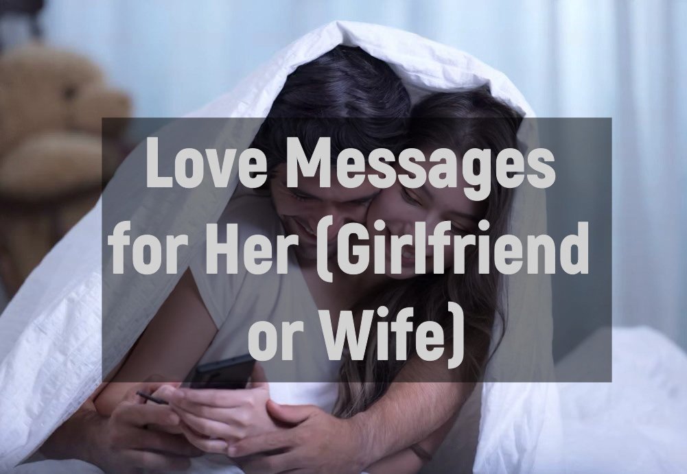 Love Messages for Her (Girlfriend or Wife)