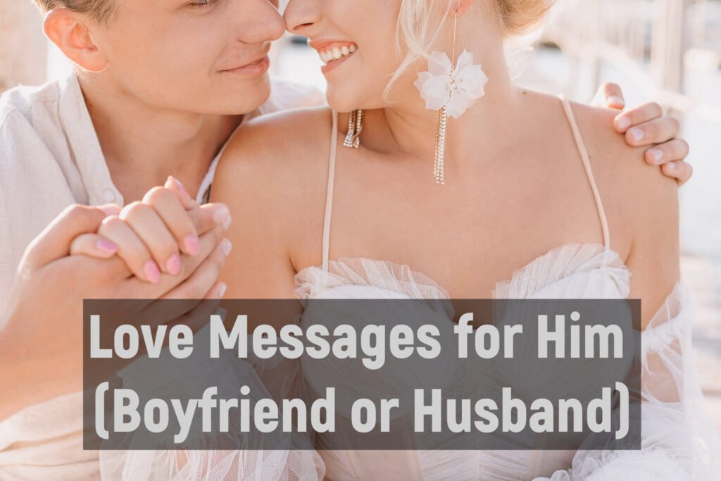 Love Messages for Him (Boyfriend or Husband)