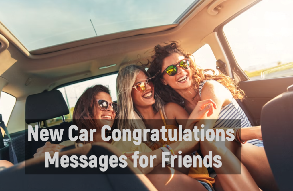 New Car Congratulations Messages for Friends