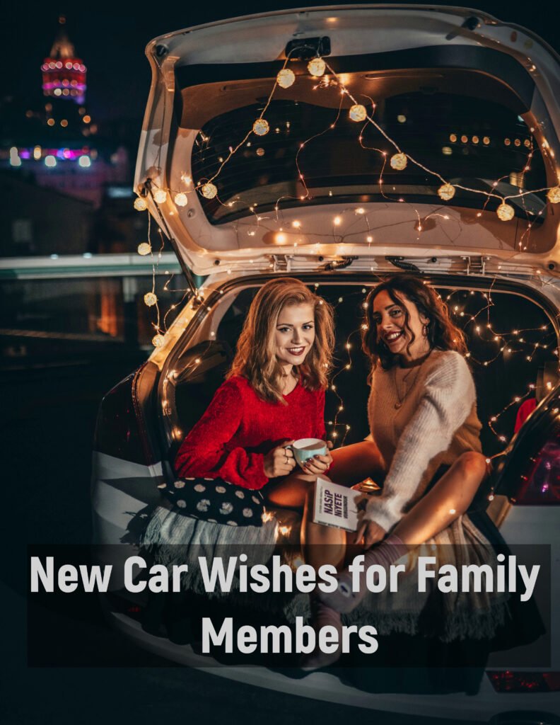 New Car Wishes for Family Members