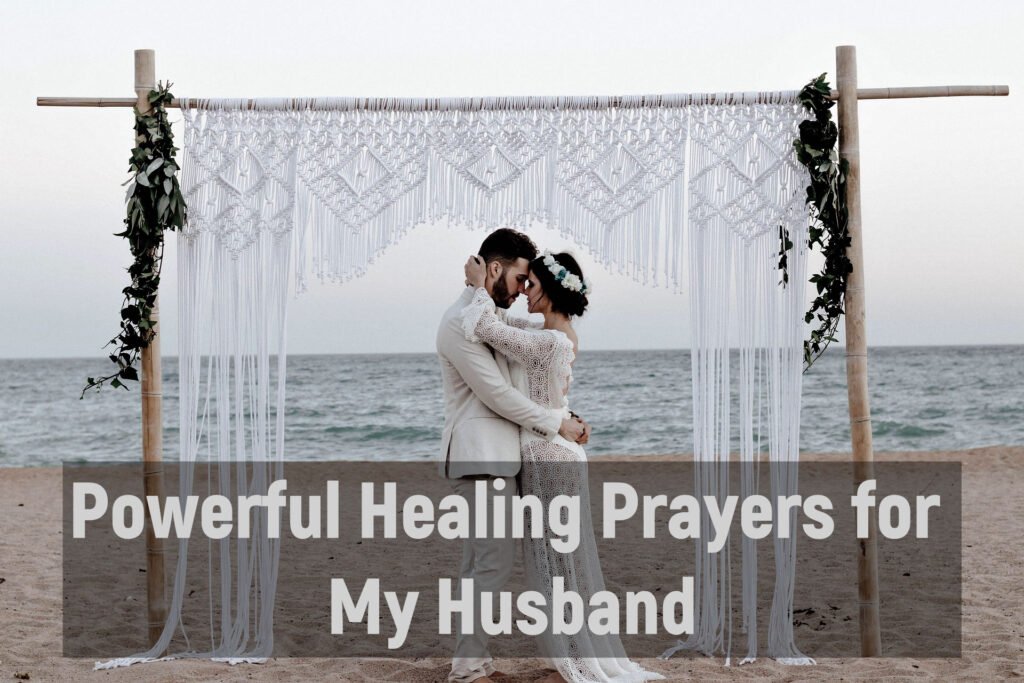 Powerful Healing Prayers for My Husband