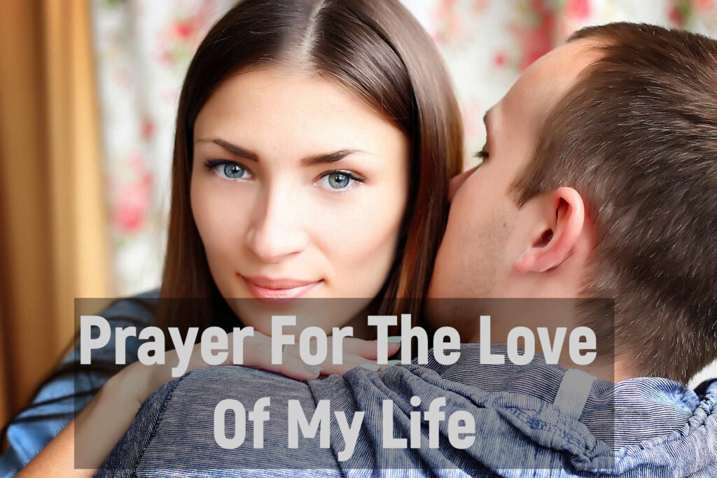 Prayer For The Love Of My Life