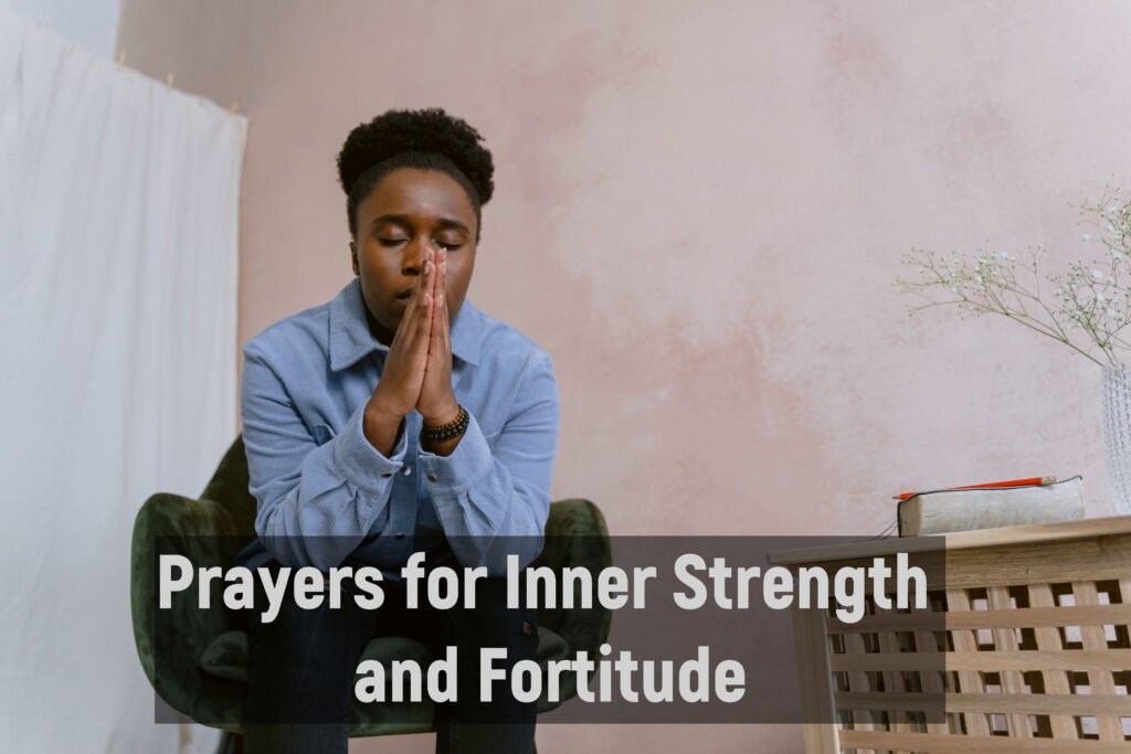 Prayers for Inner Strength and Fortitude