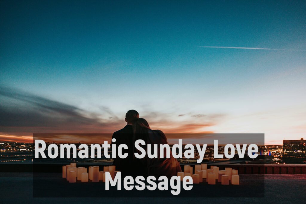 Romantic Sunday Love Message