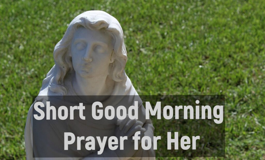 Short Good Morning Prayer for Her