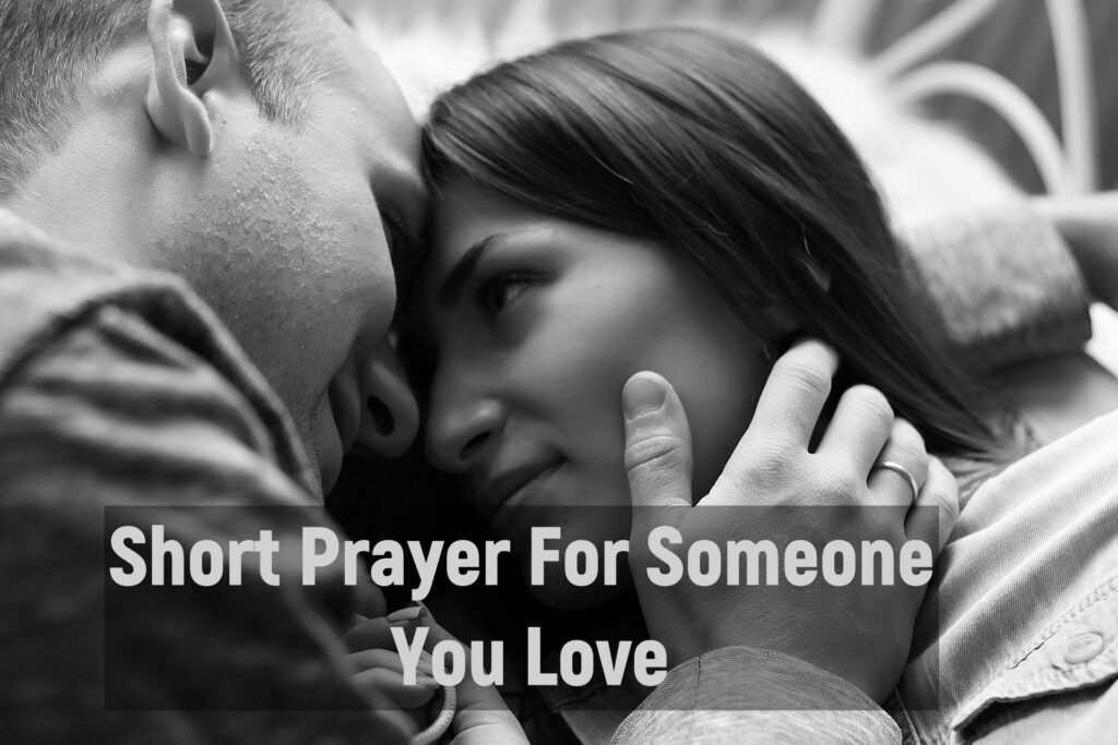 Short Prayer For Someone You Love