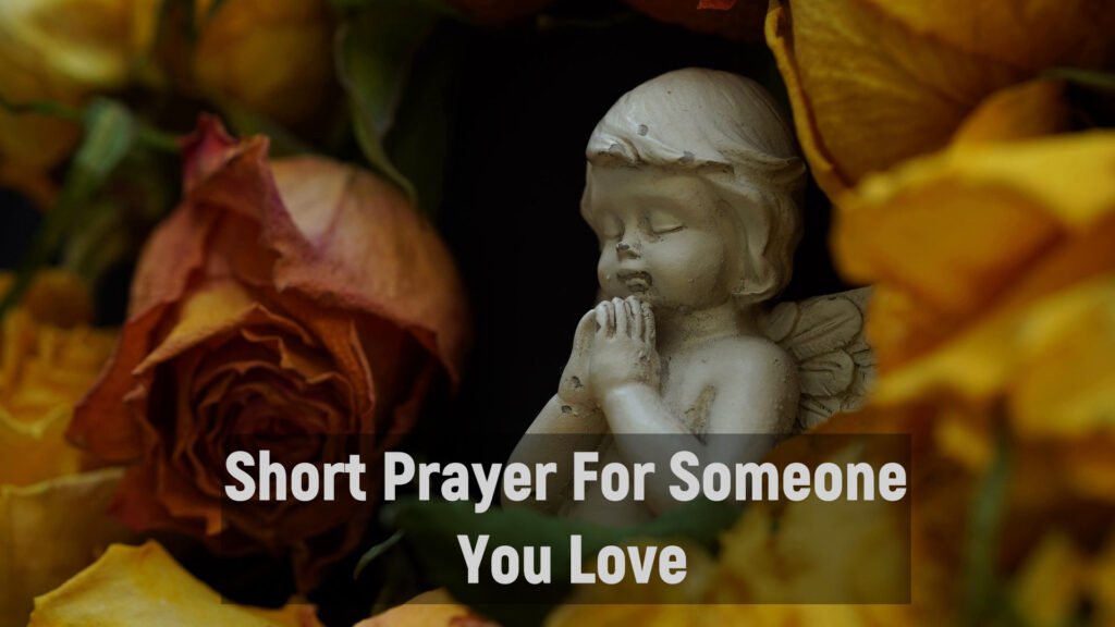 Short Prayer For Someone You Love