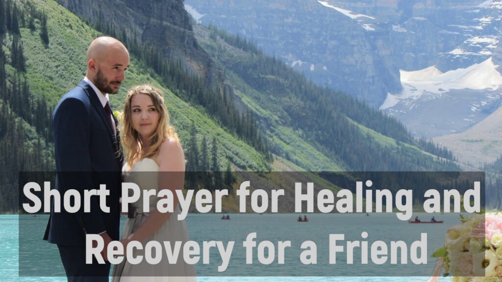 Short Prayer for Healing and Recovery for a Friend