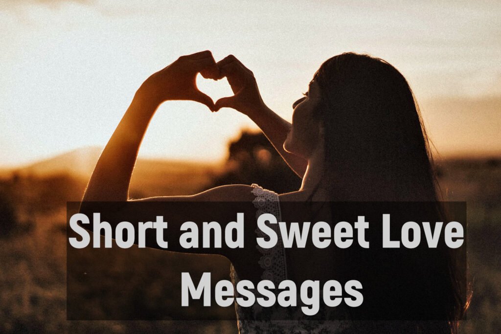 Short and Sweet Love Messages