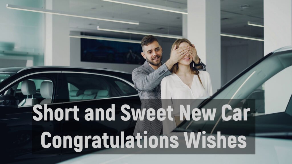 Short and Sweet New Car Congratulations Wishes