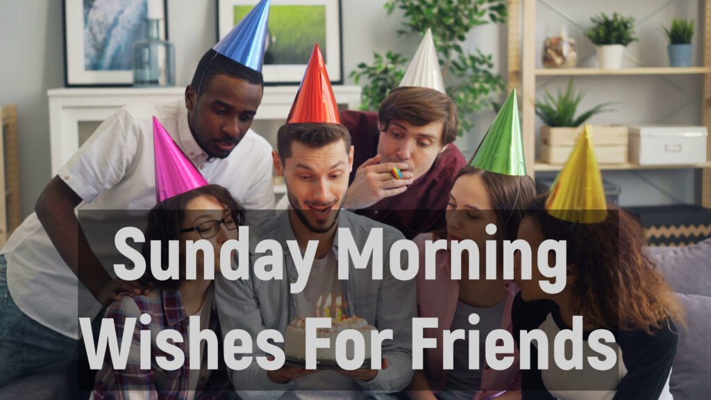 Sunday Morning Wishes For Friends