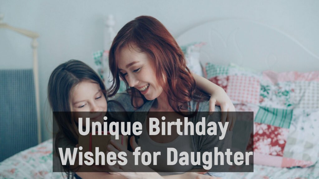 Unique Birthday Wishes for Daughter