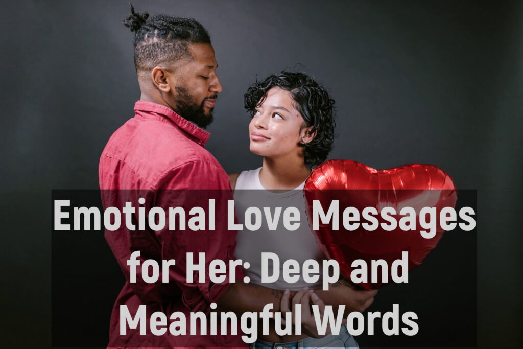 Emotional Love Messages for Her: Deep and Meaningful Words