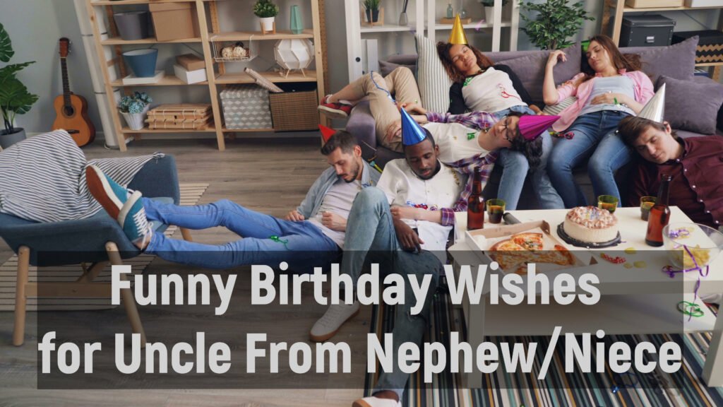 Funny Birthday Wishes for Uncle From Nephew/Niece