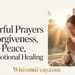 15 Powerful Prayers for Forgiveness, Inner Peace, and Emotional Healing