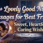 55+ Lovely Good Night Messages for Best Friend Sweet, Heartfelt & Caring Wishes