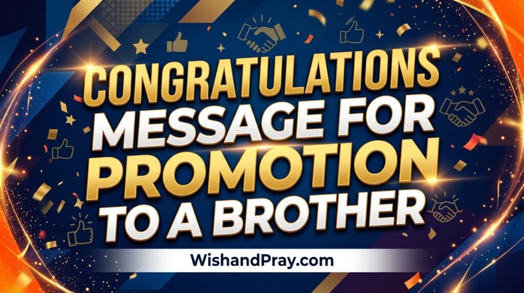 Congratulations Message for Promotion to a Brother