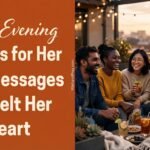 Good Evening Wishes for Her 75+ Messages to Melt Her Heart