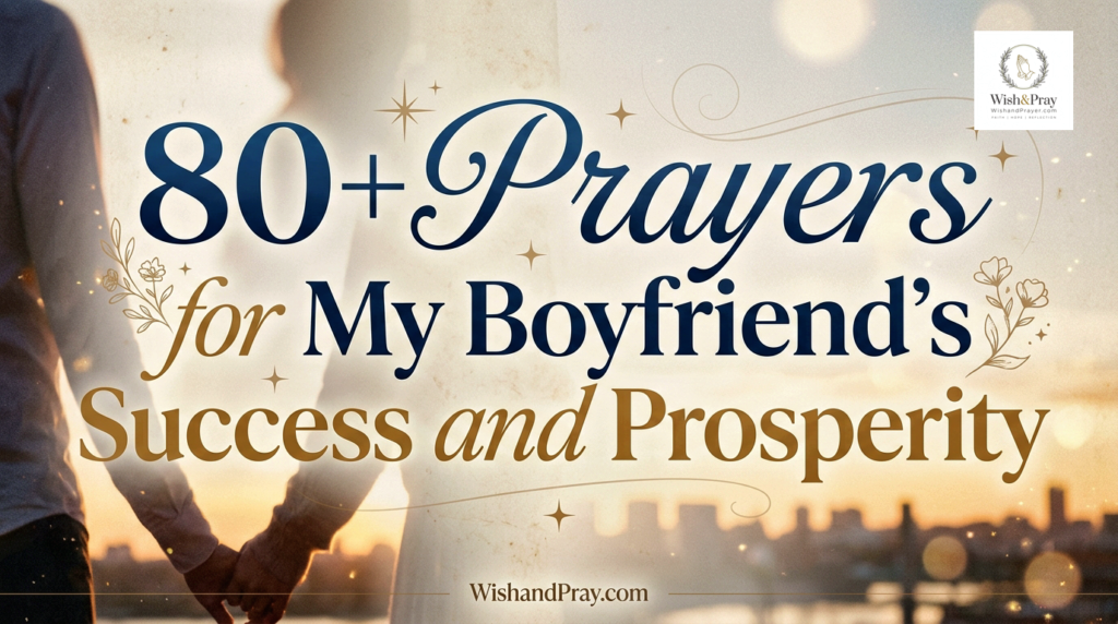 80+ Prayers for My Boyfriend's Success and Prosperity
